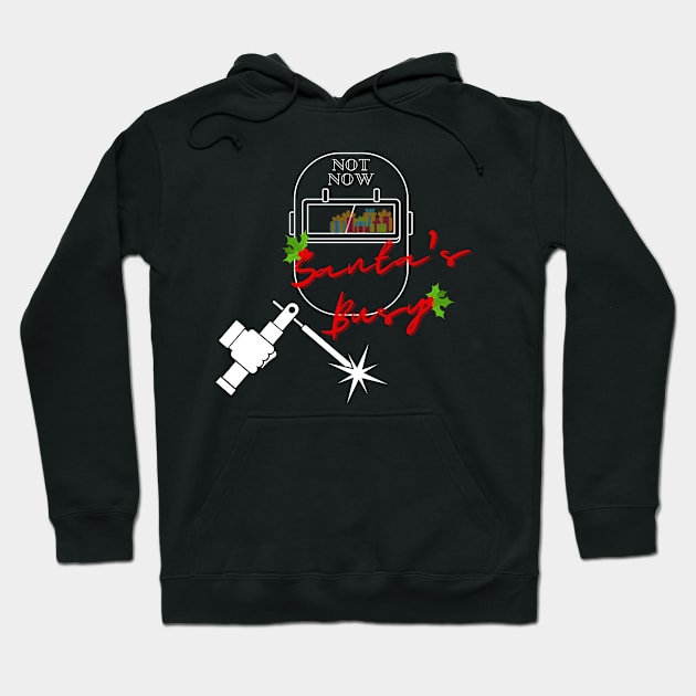 Santa's Busy Welding Hoodie by Hofmann's Design